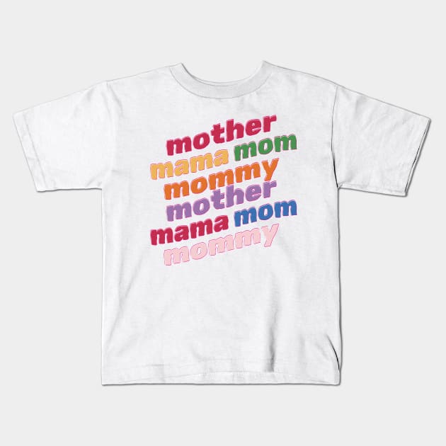 Mother Mama Mom Mommy Kids T-Shirt by EunsooLee
